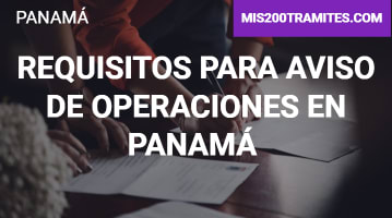 Requisitos para aviso de operaciones en Panamá 